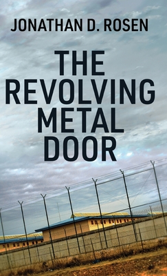 The Revolving Metal Door - Rosen, Jonathan D