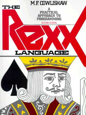 The REXX Language: A Practical Approach to Programing - Cowlishaw, Michail
