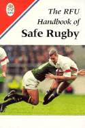 The RFU handbook of safe rugby.