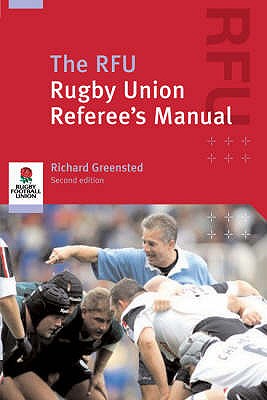 The RFU Rugby Union Referee's Manual - Union Rugby Football, and Greensted, Richard