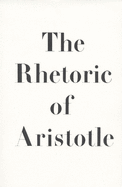 The Rhetoric of Aristotle