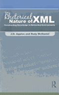 The Rhetorical Nature of XML: Constructing Knowledge in Networked Environments