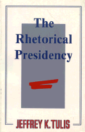 The Rhetorical Presidency