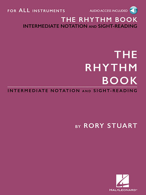 The Rhythm Book: Intermediate Notation and Sight-Reading for All Instruments - Stuart, Rory