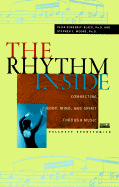 The Rhythm Inside: Connecting Body, Mind and Spirit Through Music