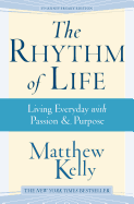 The Rhythm of Life: Living Every Day with Passion and Purpose