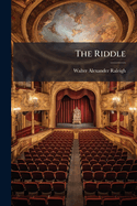 The Riddle: A Pleasant Pastoral Comedy