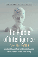 The Riddle of Intelligence: It's Not What You Think