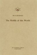 The Riddle of This World