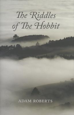 The Riddles of the Hobbit - Roberts, Adam