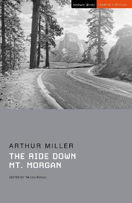 The Ride Down Mt. Morgan - Miller, Arthur, and Russo, Thiago (Volume editor), and Abbotson, Susan (Series edited by)