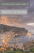 The Ridiculously Simple Guide to MacOS Catalina: Getting Started With MacOS 10.15 (Color Edition)