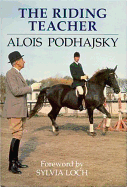 The Riding Teacher; A Basic Guide to Correct Methods of Classical Instruction
