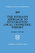 The Riemann Approach to Integration: Local Geometric Theory