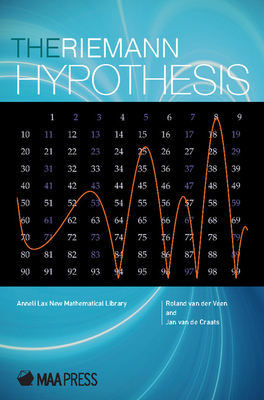 The Riemann Hypothesis: A Million Dollar Problem - Veen, Roland van der, and Craats, Jan van de