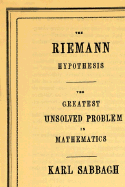 The Riemann Hypothesis: The Greatest Unsolved Problem in Mathematics