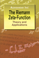 The Riemann Zeta-Function: Theory and Applications