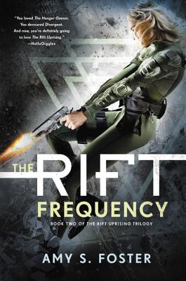 The Rift Frequency: The Rift Uprising Trilogy, Book 2 - Foster, Amy S