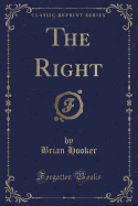 The Right (Classic Reprint)