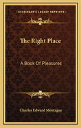 The Right Place: A Book of Pleasures