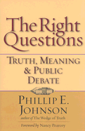 The Right Questions: Truth, Meaning & Public Debate