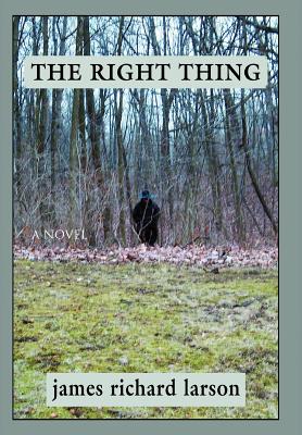 The Right Thing - Larson, James R