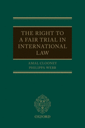 The Right to a Fair Trial in International Law