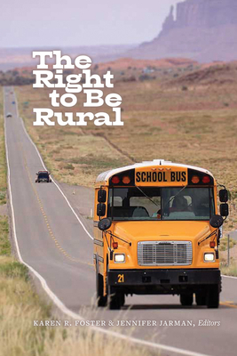 The Right to Be Rural - Foster, Karen R (Editor)