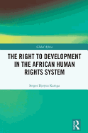 The Right to Development in the African Human Rights System