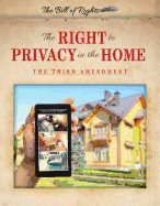 The Right to Privacy in the Home: The Third Amendment