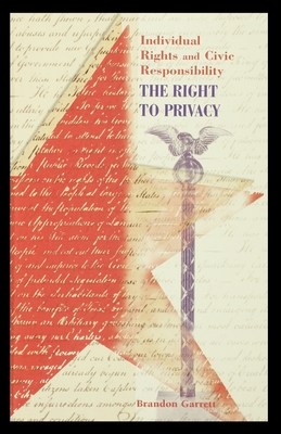 The Right to Privacy - Garrett, Brandon