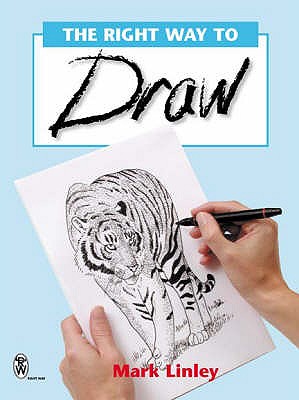 The Right Way to Draw - Linley, Mark
