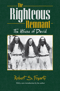The Righteous Remnant: The House of David