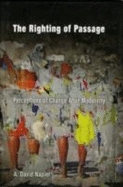 The Righting of Passage: Perceptions of Change After Modernity