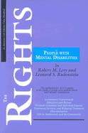 The Rights of People with Mental Disabilities: The Authoritative Guide to the Rights of People with Mental Illness and Mental Retardation