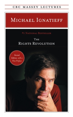 The Rights Revolution - Ignatieff, Michael, Professor