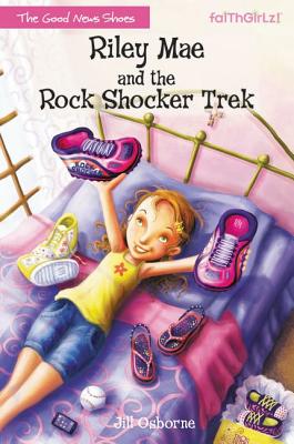The Riley Mae and the Rock Shocker Trek - Osborne, Jill