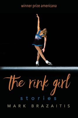 The Rink Girl - Brazaitis, Mark