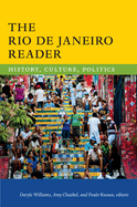 The Rio de Janeiro Reader: History, Culture, Politics