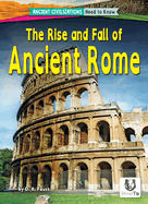 The Rise and Fall of Ancient Rome
