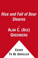 The Rise and Fall of Bear Stearns