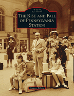 The Rise and Fall of Pennsylvania Station