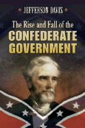 The Rise and Fall of the Confederate Government