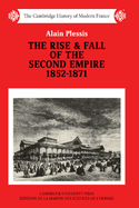 The Rise and Fall of the Second Empire, 1852-1871.
