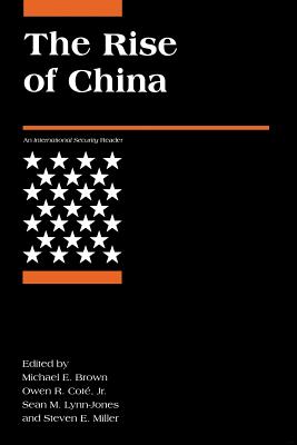 The Rise of China - Brown, Michael E (Editor), and Jr, Owen R Cot (Editor), and Lynn-Jones, Sean M (Editor)
