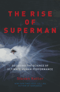 The Rise of Superman: Decoding the Science of Ultimate Human Performance