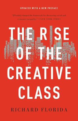 The Rise of the Creative Class - Florida, Richard
