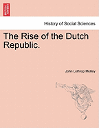 The Rise of the Dutch Republic