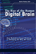 The Rise of the Human Digital Brain: How Multidirectional Thinking is Changing the Way We Learn