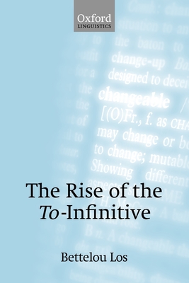 The Rise of the To-Infinitive - Los, Bettelou